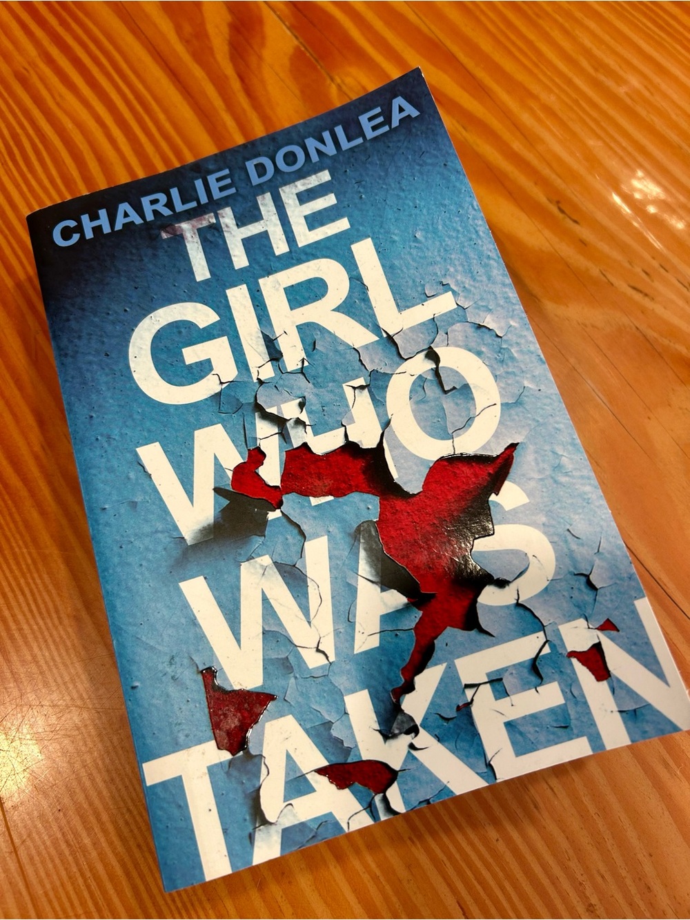 The Girl Who Was Taken by Charlie Donlea paperback book